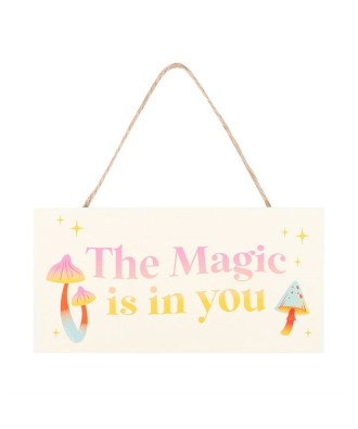 The Magic Is In You Hanging Sign