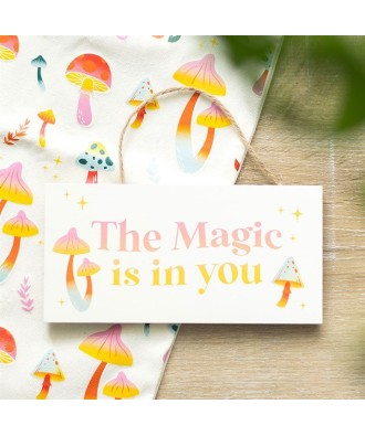 The Magic Is In You Hanging Sign